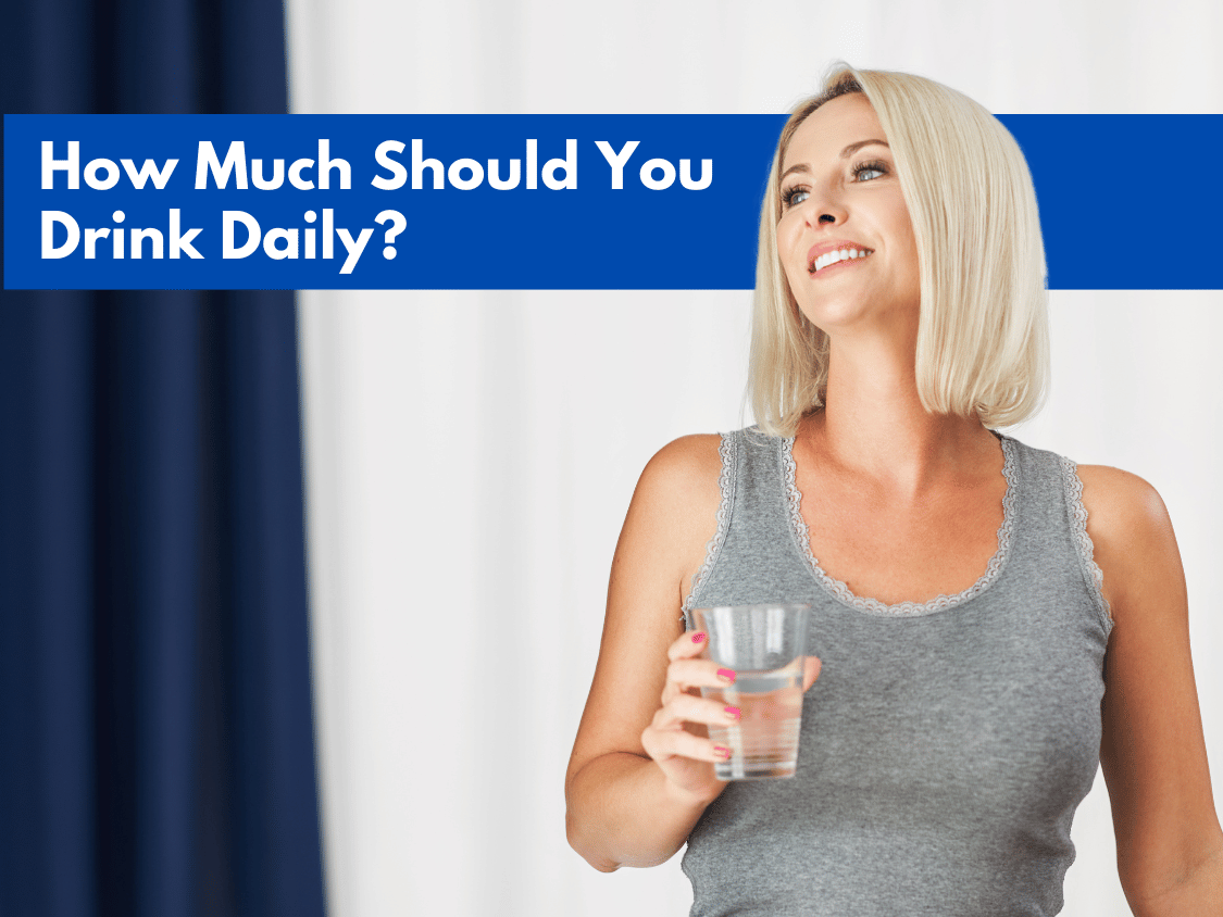 How Much Should You Drink Daily?