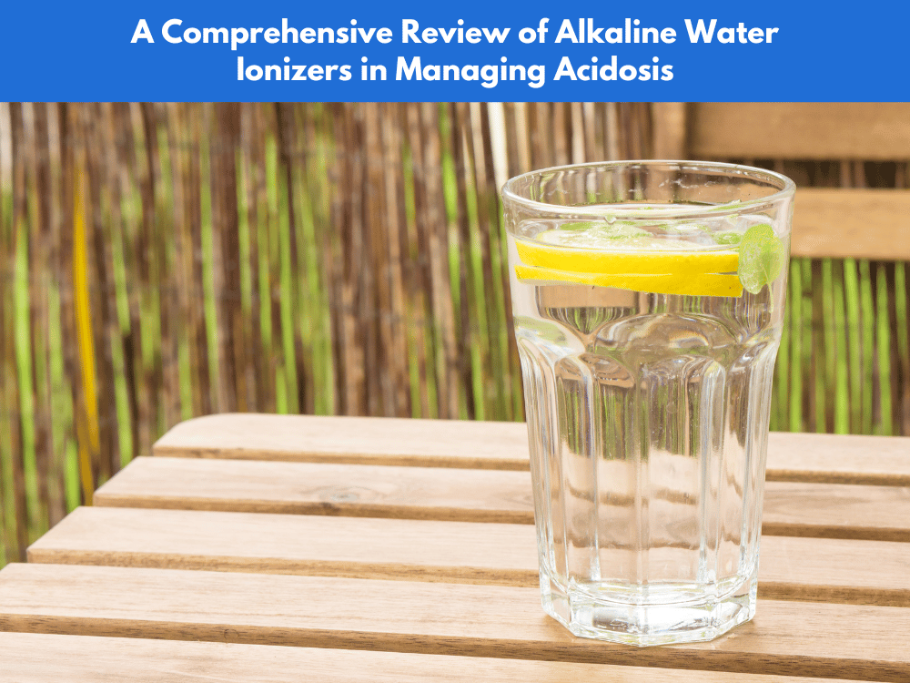 Alkaline Water Ionizers in Managing Acidosis