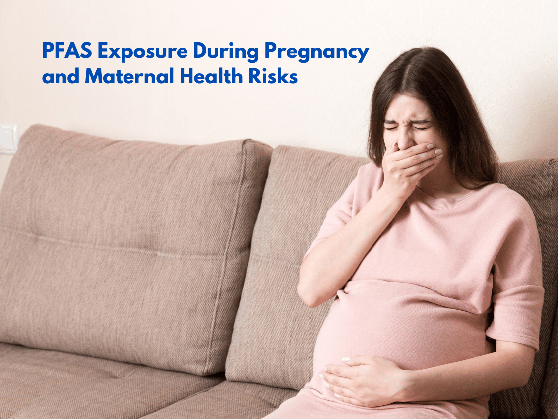 PFAS Exposure during Pregnancy and Maternal Health Risks