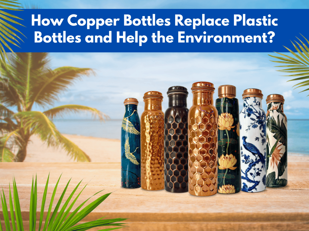 How Copper Bottles Replace Plastic Bottles and Help the Environment?