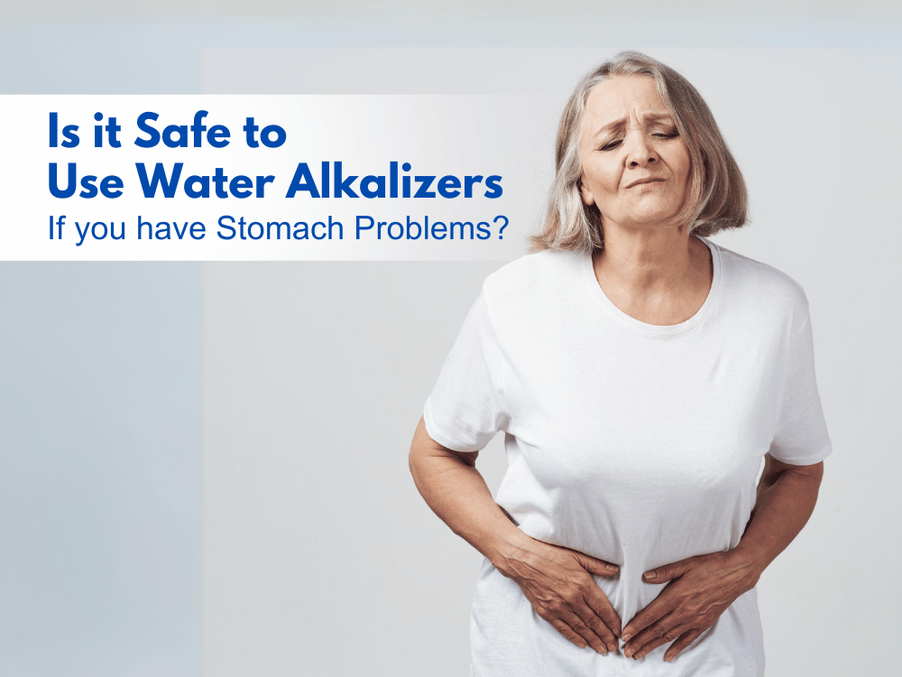 Is it safe to use water alkalizers if you have stomach problems?