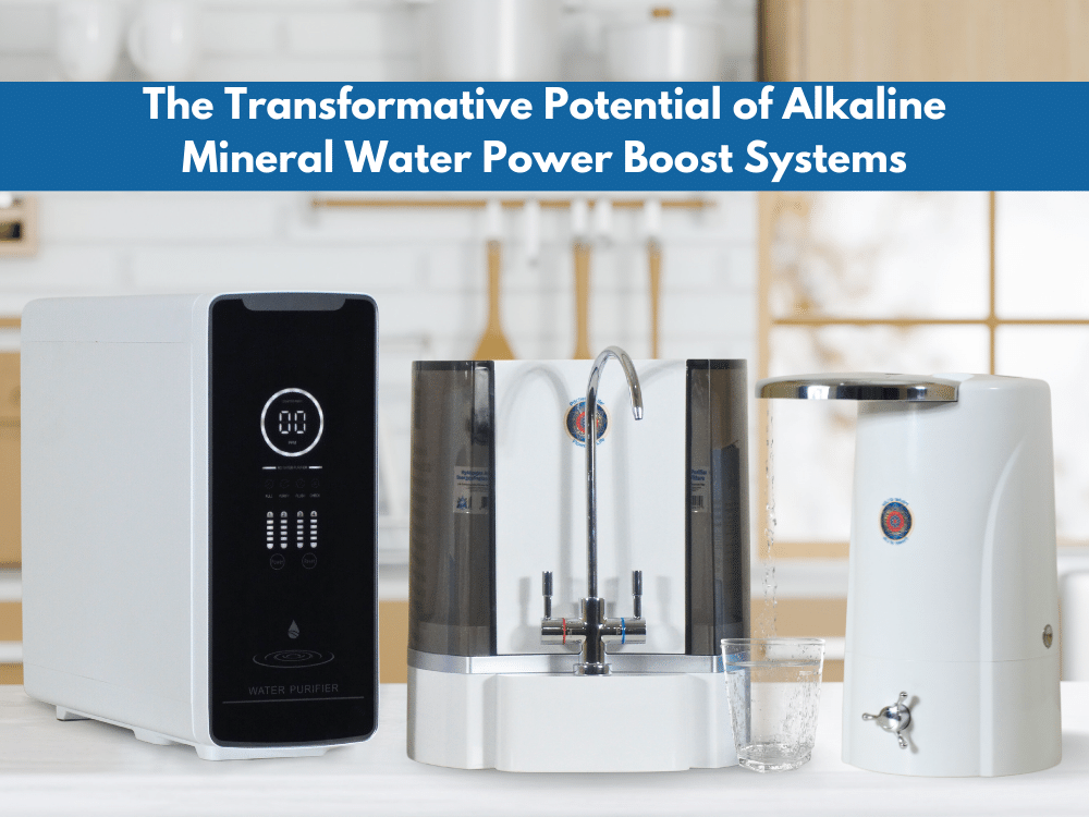 Alkaline Mineral Water Power Boost Systems