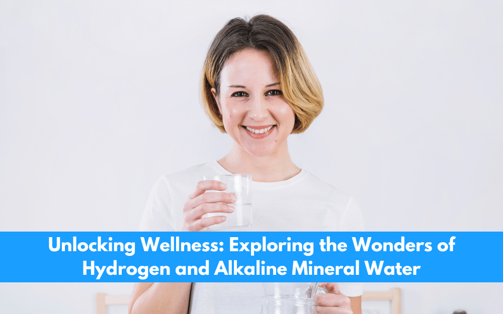 Hydrogen and Alkaline Mineral Water